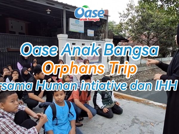 ORPHANS TRIP OASE ANAK BANGSA BERSAMA HUMAN INITIATIVE DAN IHH NEDERLAND KE J'BOUND